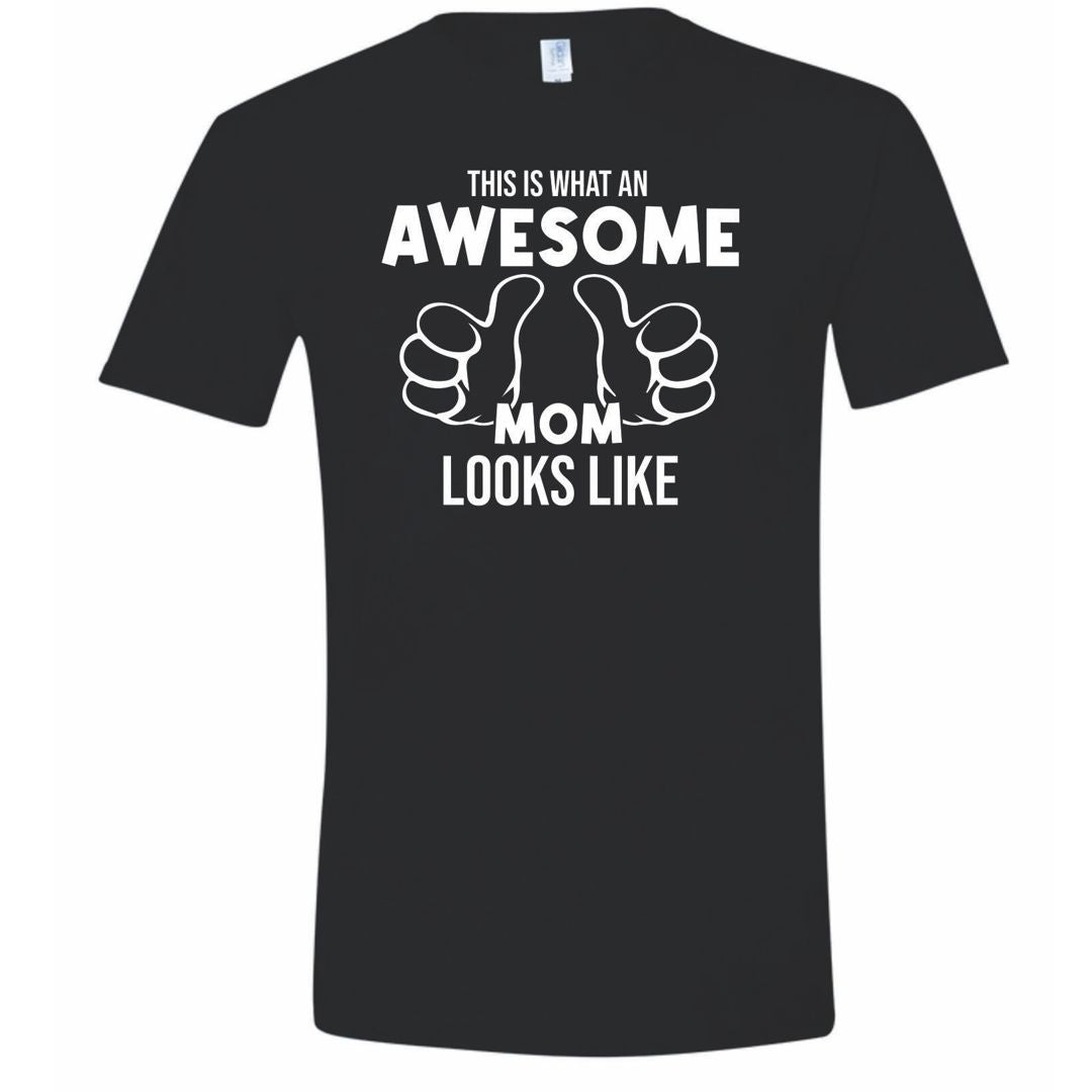 This Is What An Awesome Mom Looks Like Shirt