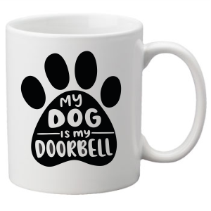My Dog Is My Doorbell - Humorous Dog Owner Coffee Mug